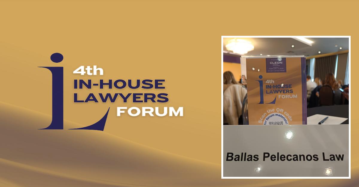 Ballas Pelecanos Law at the 4th In-House Lawyers Forum